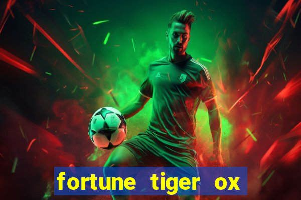 fortune tiger ox demo grátis