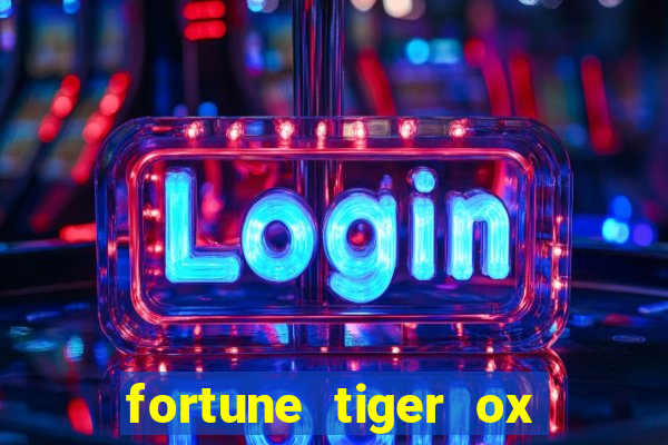 fortune tiger ox demo grátis