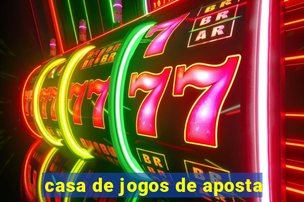 casa de jogos de aposta