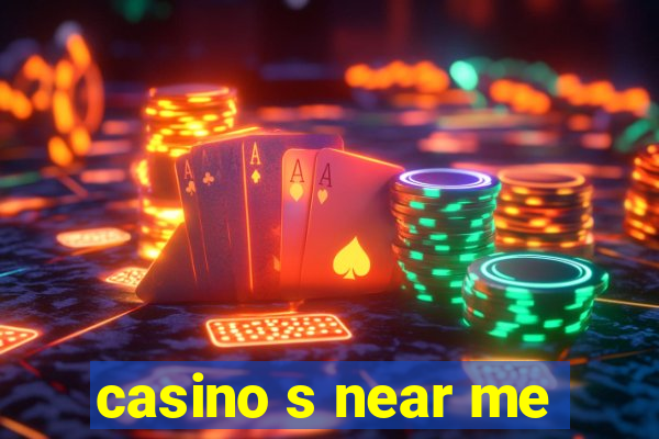 casino s near me