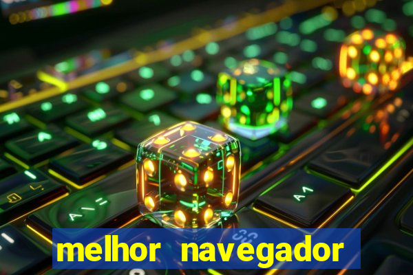 melhor navegador para jogos