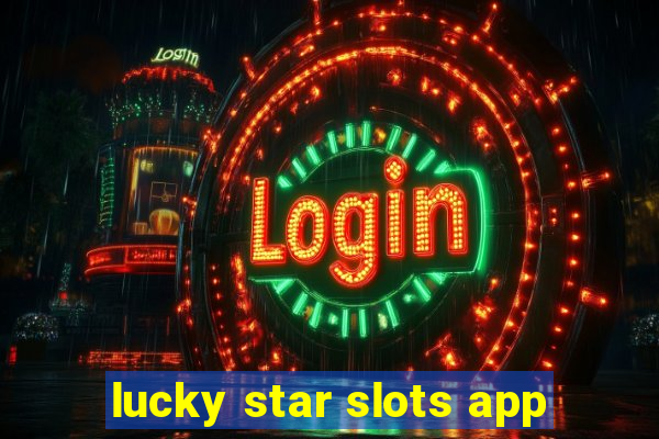 lucky star slots app