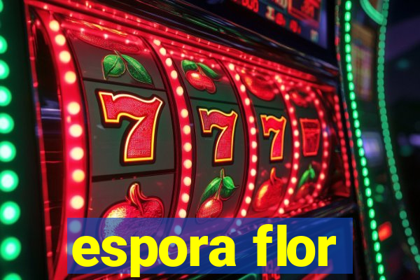 espora flor