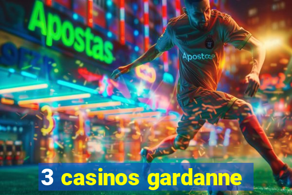 3 casinos gardanne