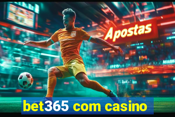 bet365 com casino