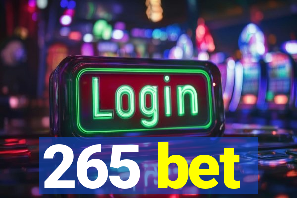 265 bet