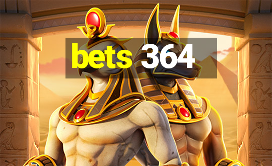 bets 364