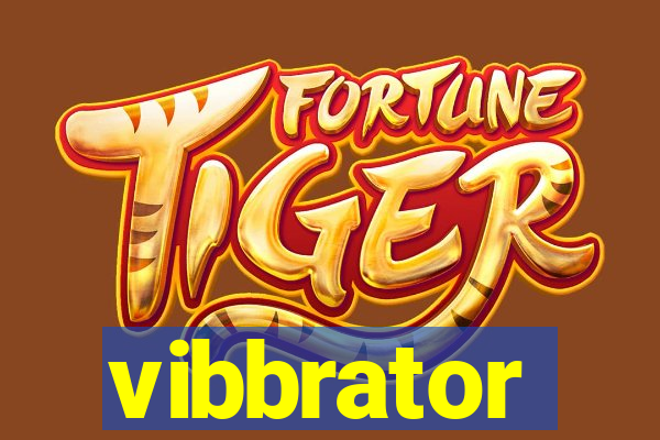 vibbrator