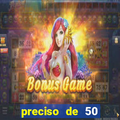 preciso de 50 reais urgente