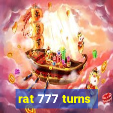 rat 777 turns