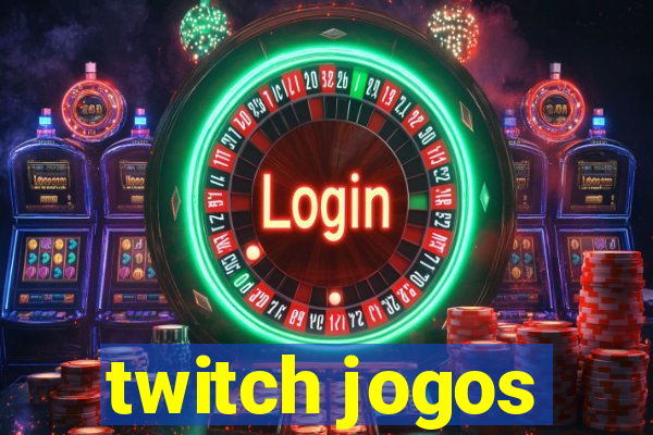 twitch jogos