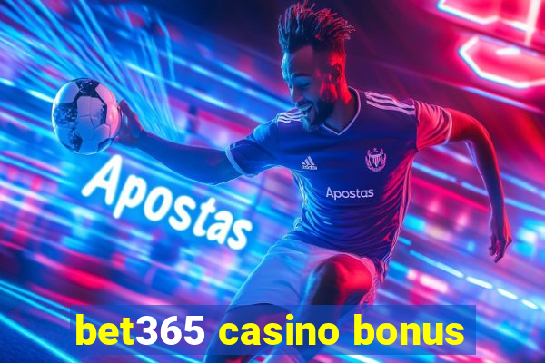 bet365 casino bonus