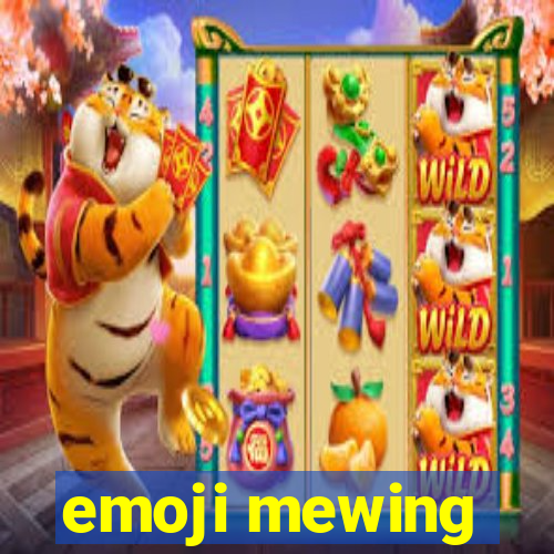 emoji mewing