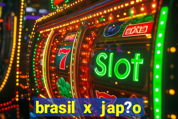 brasil x jap?o feminino palpite