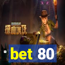 bet 80