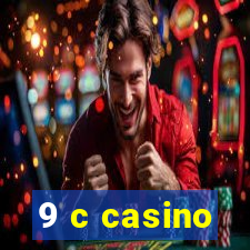 9 c casino