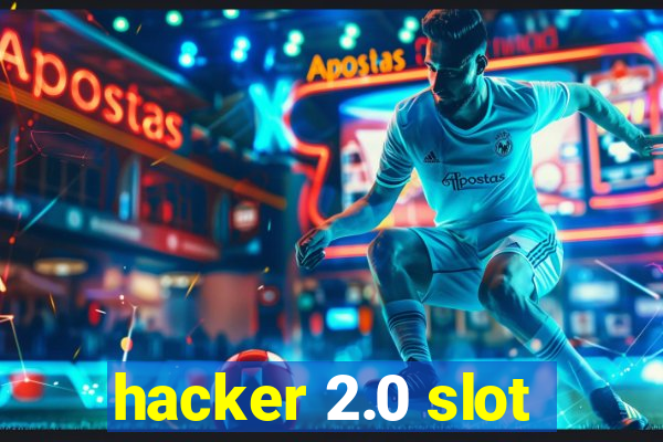 hacker 2.0 slot