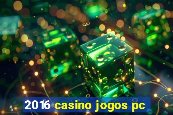 2016 casino jogos pc