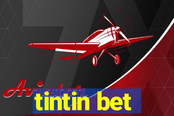 tintin bet