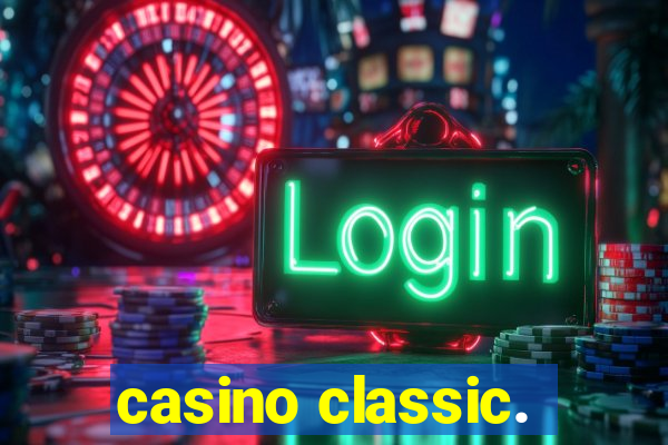 casino classic.