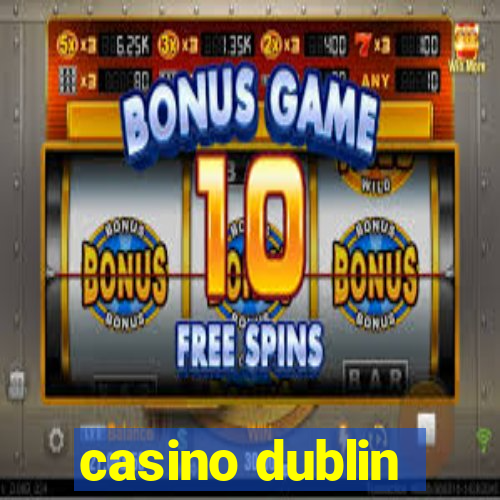 casino dublin