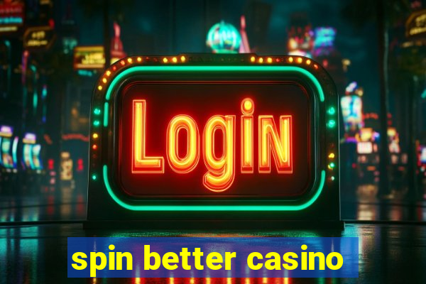 spin better casino