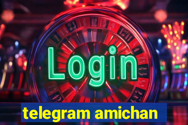 telegram amichan