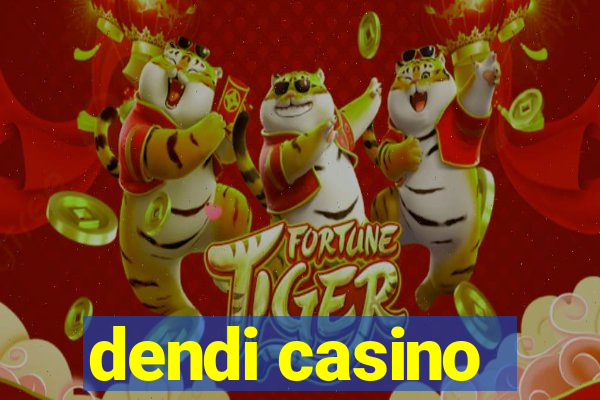 dendi casino