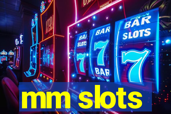 mm slots