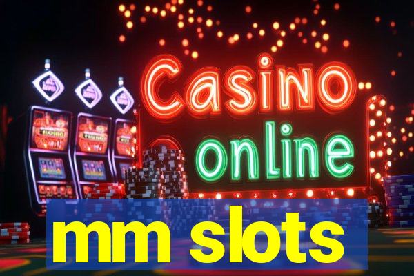 mm slots