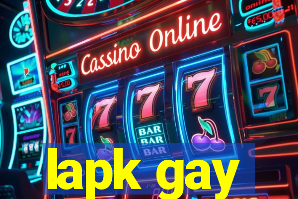 lapk gay