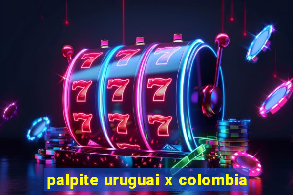 palpite uruguai x colombia