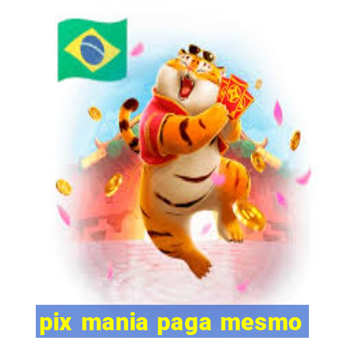 pix mania paga mesmo