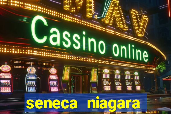 seneca niagara resort & casino hotel