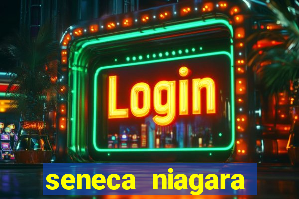 seneca niagara resort & casino hotel