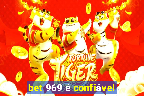 bet 969 é confiável