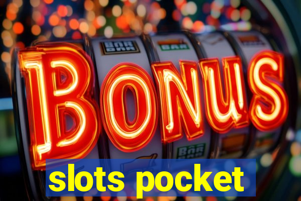 slots pocket