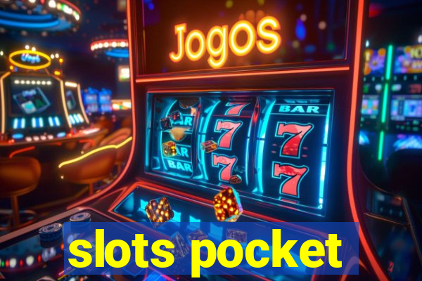 slots pocket