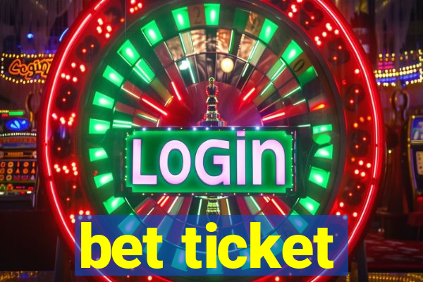 bet ticket