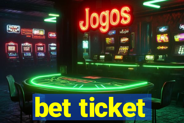 bet ticket