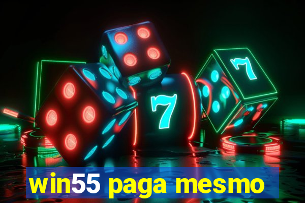 win55 paga mesmo