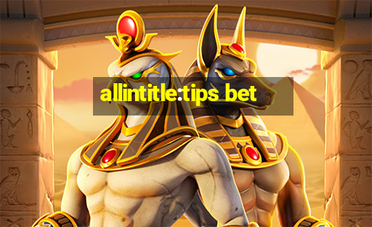 allintitle:tips bet