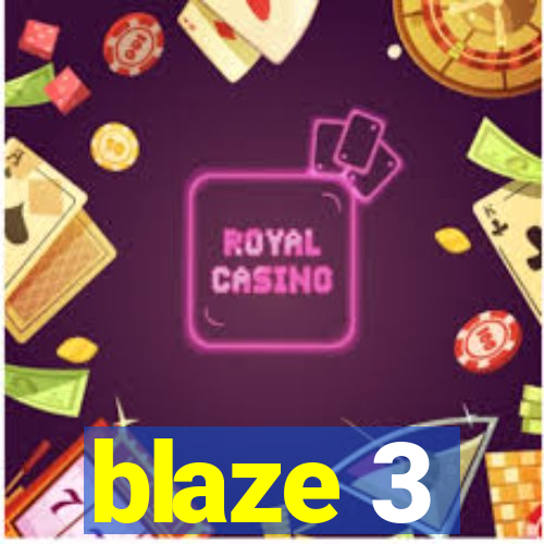 blaze 3