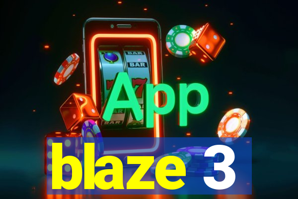 blaze 3