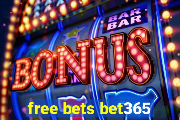 free bets bet365