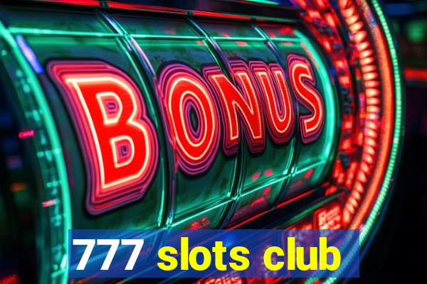 777 slots club