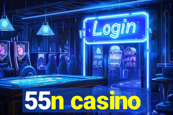 55n casino