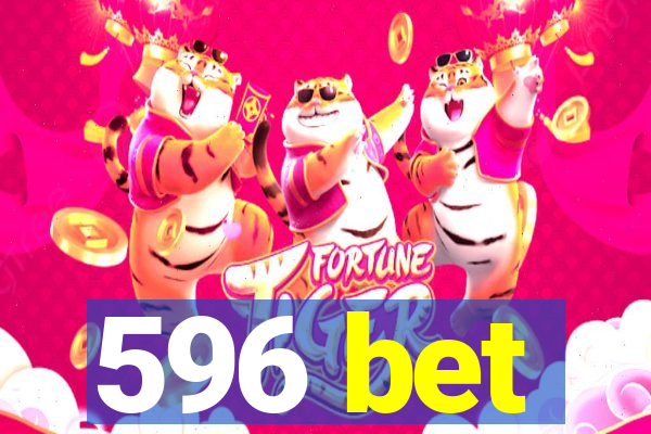 596 bet