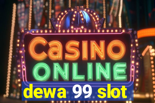 dewa 99 slot