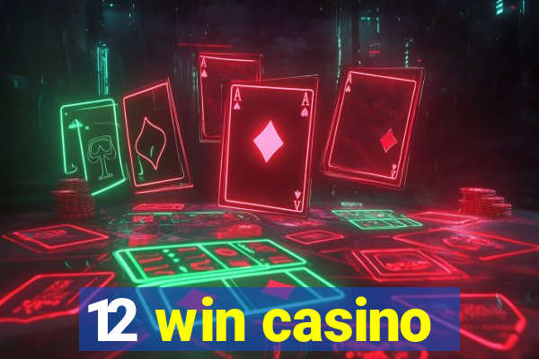 12 win casino